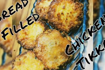 Bread Filled Chicken Tikka