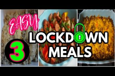 LOCKDOWN DINNER PREP | 3 EASY & BUDGET FRIENDLY MEALS