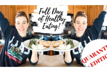 FULL DAY OF HEALTHY EATING - QUARANTINE EDITION! | WHAT I EAT IN A DAY | HEALTHY MEAL IDEAS