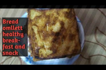Bread omllett healthy breakfast and snack recepi