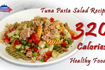How to Make Tuna Pasta Salad Recipe 320 Calories | Healthy Food