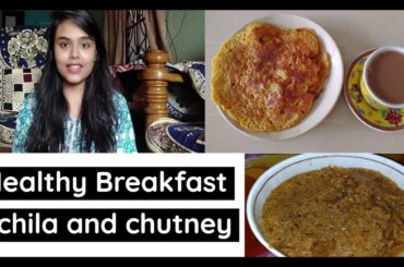 Healthy Breakfast Recipe//Chila Recipe//With Chutney or Chai//Feeling healthy today//