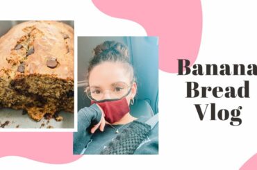 BANANA BREAD VLOG || Bake with me || leaving the house for chik fil a