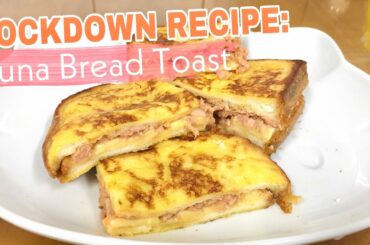 LOCKDOWN RECIPE: Tuna Bread Toast | Easy Breakfast Recipe