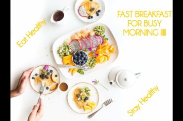 BREAKFAST IDEAS FOR BUSY MORNING !!!!