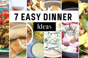 7 Easy Dinner Ideas For Weight Loss