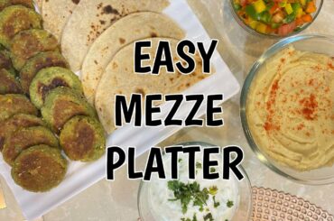 EASY MEZZE PLATTER- Healthy meal ideas