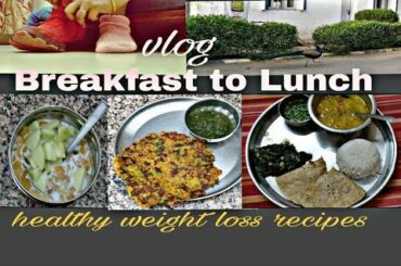 Breakfast to Lunch Routine | Healthy Weight Loss Recipes(veg)
