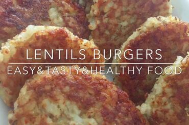 LENTIL BURGERS - easy & tasty & healthy food.