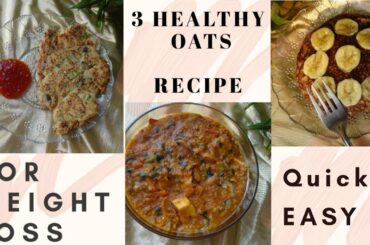 3 HEALTHY OATS RECIPE FOR WEIGHT LOSS| Anusriyaaa