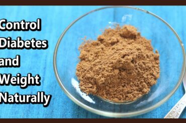 Miracle Powder for Weight Loss | How to Loose Weight and Control Diabetes Naturally | Home Remedy