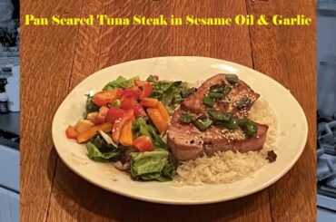 Pan Seared Tuna Steak - Sassy Chef Episode 4 (Healthy Meals)