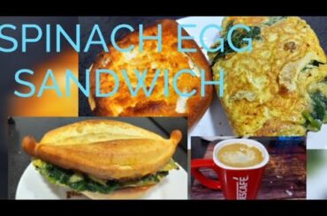 Spinach egg sandwich - nutritious recipe for breakfast.