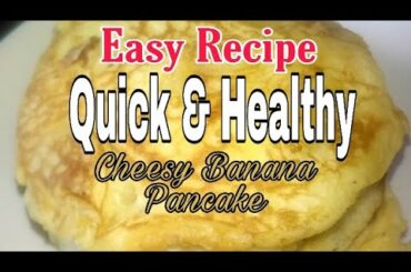 HOW TO COOK CHEESY BANANA PANCAKE | QUICK AND HEALTHY RECIPE | BAEDOGZ