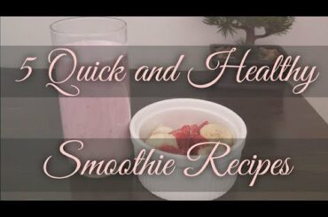 SIMPLE SMOOTHIE IDEAS | QUICK AND HEALTHY RECIPES