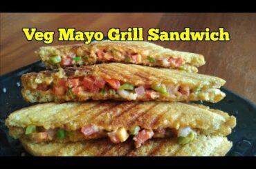 Veg Mayo Grill Sandwich |  Grill Sandwich | Breakfast and Snack Recipe