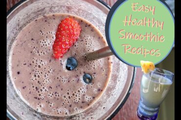 Easy Healthy Smoothie Recipes