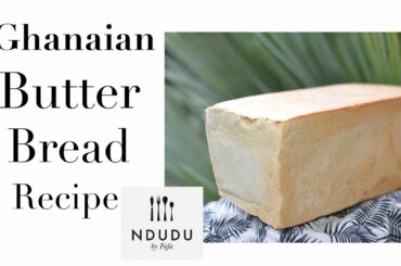 THE PERFECT GHANAIAN BUTTER BREAD RECIPE (AGEGE BREAD)