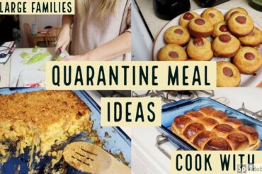 QUARANTINE MEAL IDEAS FOR LARGE FAMILIES| COOK WITH ME 2020