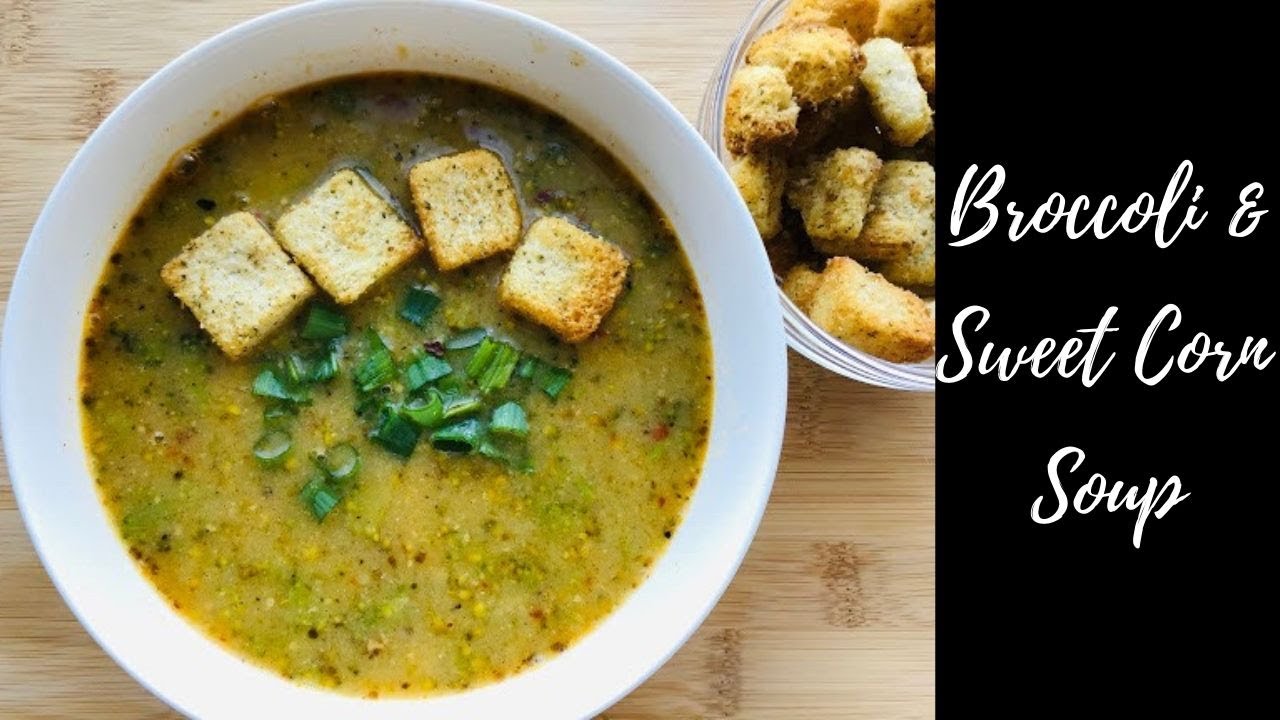 Broccoli & Sweet Corn Soup Recipe | Healthy Recipes | Recipes by Varshaa Broccoli & Sweet Corn Soup Recipe | Healthy Recipes | Recipes by Varshaa
