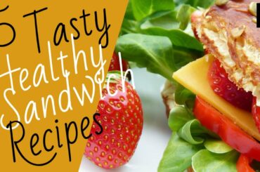 5 Tasty Healthy Sandwich Recipes Ideas For Weight Loss