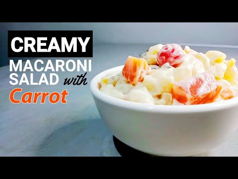 Creamy Macaroni Salad | Lagyan mo ng Carrot para Healthy | Pinoy Common Food Creamy Macaroni Salad | Lagyan mo ng Carrot para Healthy | Pinoy Common Food