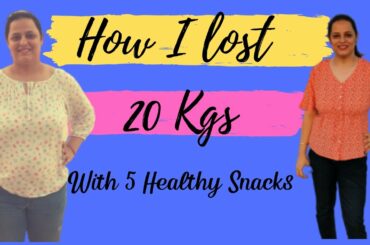 वजन कम करें | 5 Healthy Snacks For Weight Loss| Easy & Simple| High Protein - Low Calories