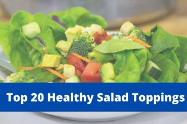 Top 20 Healthy Salad Toppings II HEALTH TIPS 2020