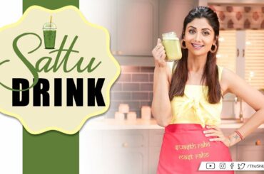 Sattu Drink | Shilpa Shetty Kundra | Healthy Recipes | The Art Of Loving Food