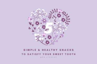 Snack Ideas for Satisfying Sweet Tooth | Quarantine Days