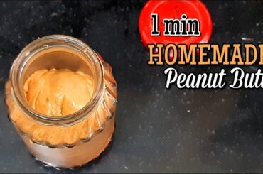 Healthy Homemade Peanut Butter In 1 Min | EASY | Peanut Butter Lovers