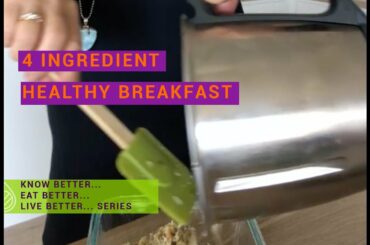 4 Ingredients Healthy Breakfast