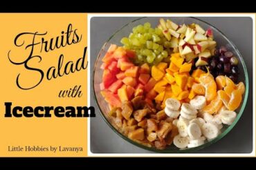 Fruits Salad with icecream| Fruits Salad recipes|ಫ್ರೂಟ್‌ ಸಲಾಡ್|Healthy salads