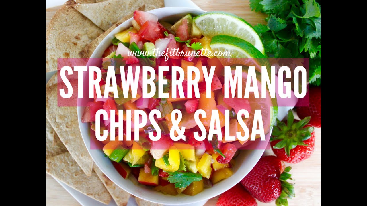 HEALTHY SNACK RECIPE: STRAWBERRY MANGO SALSA & GUILT-FREE TORTILLA CHIPS HEALTHY SNACK RECIPE: STRAWBERRY MANGO SALSA & GUILT-FREE TORTILLA CHIPS