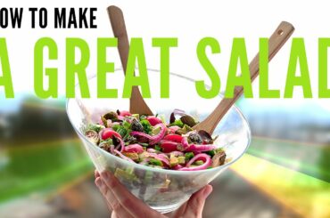 How To Make A Great Salad