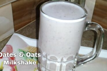 Dates & Oats Milkshake | Healthy, Delicious Milkshake Recipe
