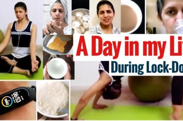 A Day In My Life During LockDown | Workout, Family Life, Diet 10000k Steps | My Daily Routine VLOG
