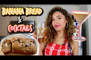 THE BEST HEALTHY BANANA BREAD EVER! BAKING AND MAKING COCKTAILS IN QUARANTINE🍌🍞🍹🍸✨