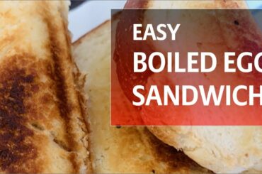 Boiled egg sandwich | Easy sandwich recipe | Quick and easy sandwich making