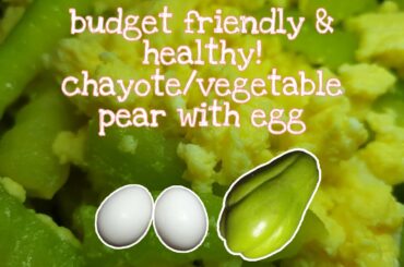 Budget Friendly & Healthy Food / Chayote / Vegetable Pear with Eggs  Easy Recipe [two ingredients]