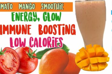TOMATO MANGO SMOOTHIE|| ENERGY, GLOW,IMMUNE BOOSTING, LOW CALORIES||HEALTHY SMOOTHIE.