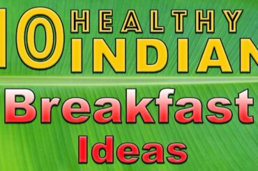 10 Healthy Indian Breakfast Ideas