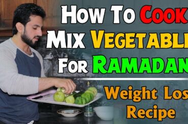 Weight Lose Mix Vegetables Recipe For Ramadan