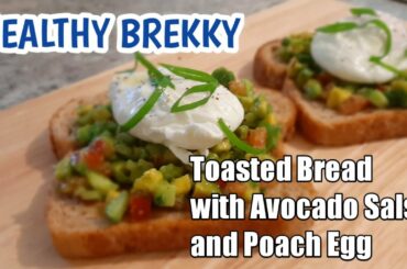 Healthy Brekky | Toast Bread with Avocado Salsa and Poach Egg