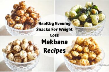 Healthy Evening Snacks For Weight Loss|Makhana Recipes|Lotus Seeds For Weight Loss|Weight Loss Snack