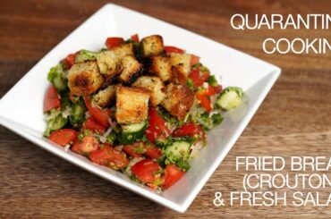 Fried Bread Salad - Quarantine Cooking. #StayHome & Cook Lunch #WithMe