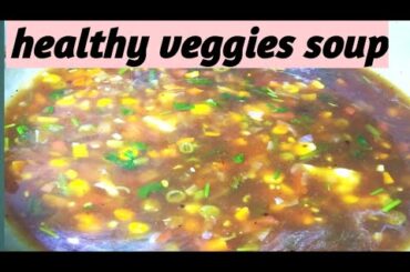 Healthy veggies soup recipes,soup recipe, vegitable soup.सेहतमंद सूप बनाऐ घर पर