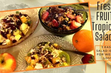 Fresh Fruit Tropical Salads| Easy Salads anyone can make for weight loss
