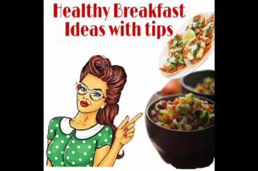 पोषक ब्रेकफास्ट /Healthy Breakfast Ideas with Tips In Marathi