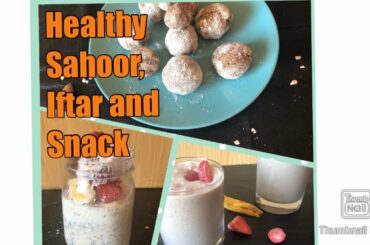 Healthy Sahoor, iftar and Snack idea (Healthy Ramadan Recipe)